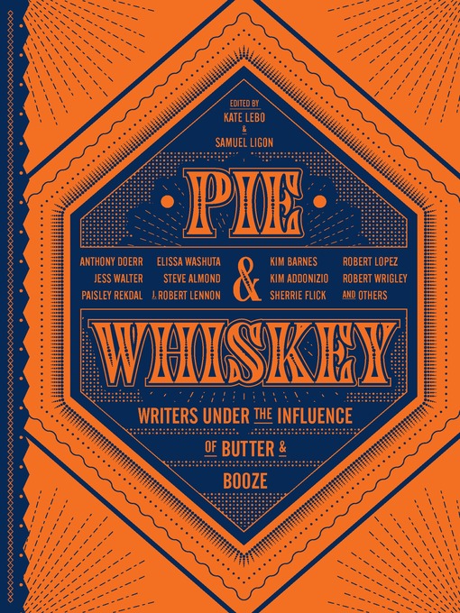 Title details for Pie & Whiskey by Kate Lebo - Available
